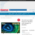 tcl-85″-c855-premium-qd-mini-led-google-tv-85c855-$2499-delivered-@-costco-(membership-required)