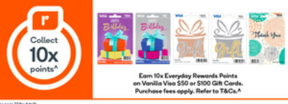 10x-everyday-rewards-points-on-vanilla-visa-$50-or-$100-gift-cards-($5.95-purchase-fee-applies,-in-store-only)-@-woolworths