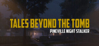 [pc,-steam]-free-–-tales-beyond-the-tomb-episode-1-–-pineville-night-stalker-@-steam